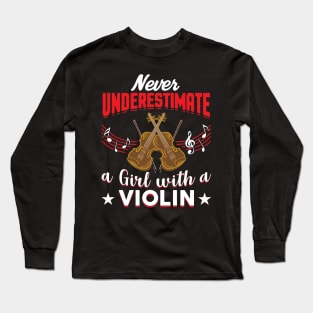 Never Underestimate a Girl with a Violin Long Sleeve T-Shirt